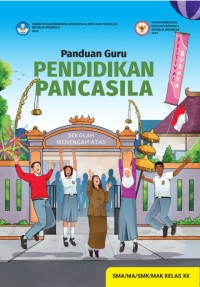 Panduan Guru : Pendidikan Pancasila - XII